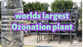 Download Lagu World's Largest Ozonation Plant, How ozonation is done, Ozonation in water, ozone treatment, O3 MP3