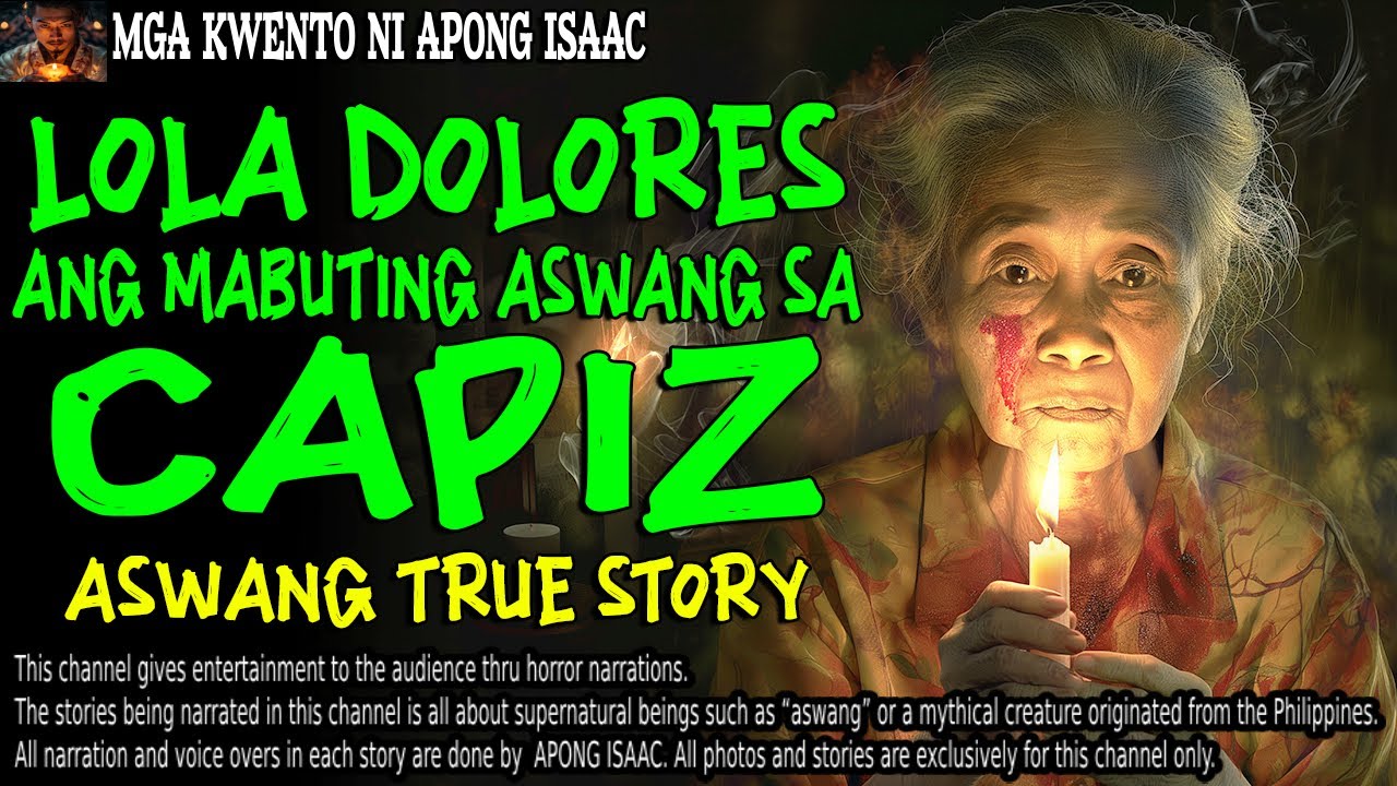 LOLA DOLORES, ANG MABUTING ASWANG SA CAPIZ | Kwentong Aswang | True Story