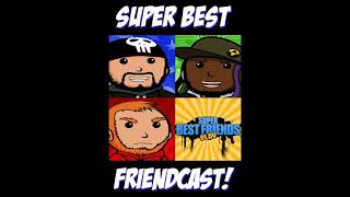 SBFC224 - Super Best Friendcast 2 : The Sequel
