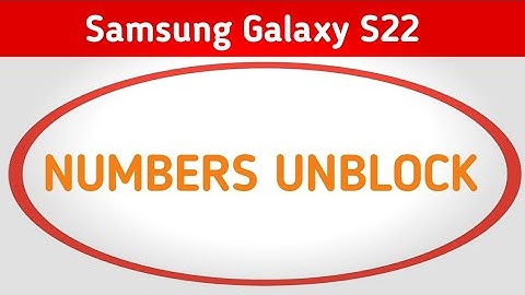 Samsung s22 numbers unblock kaise kare,how to remove block number from Blocklist in Samsung s22 plus