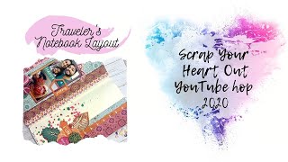Scrap Your Heart Out Hop- Travelers Notebook Layout