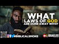 #BiblicalSmoke: What laws of God are done away? #christiansWelcome #bible