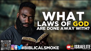 #BiblicalSmoke: What laws of God are done away? #christiansWelcome #bible