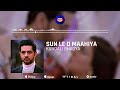 AUDIO: Sun Le O Maahiya Song | Shakti Arora &amp; Shraddha Arya | Kundali Bhagya | Zee TV