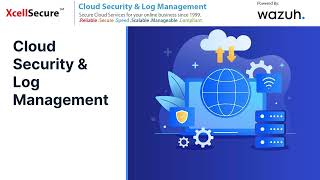 Secure Your Cloud with XcellHost's Cloud Security & Log Management Services