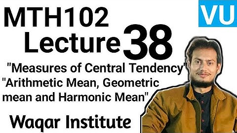MTH102 Lecture 38 by Waqar Institute