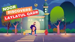 HH - Noor Discovers Laylatul Qadr | A Story for Children to Learn about the Night of Power