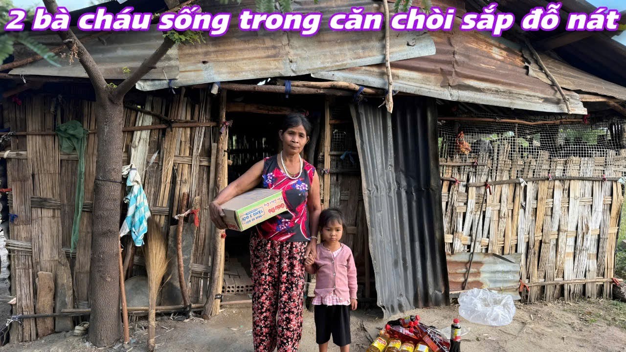 CẢNH NGHÈO MIỀN NÚI 2 bà cháu NƯƠNG NÁU trong căn chòi SIÊU VẸO../697