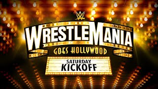 WrestleMania Saturday Kickoff: April 1, 2023