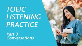 TOEIC Listening Test Part 3: Practice TOEIC Listening Test 2022 with Answers (4)