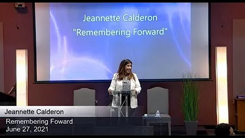 Remembering Forward - Jeannette Calderon
