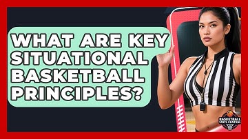 What Are Key Situational Basketball Principles? - Basketball Stats Central