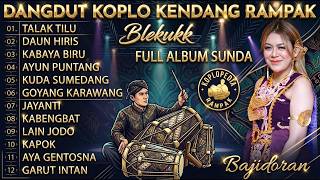 PONGDUT SUNDA KENDANG BLEKUK FULL ALBUM VERSI BAJIDORAN SUNDA - TALAK TILU