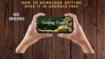 How to download getting over it on android || with no errors and easier way to download