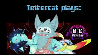 [BE Witches] It's a good game, I promise!