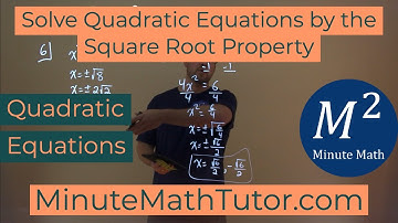 Solve Quadratic Equations by the Square Root Property | College Algebra
