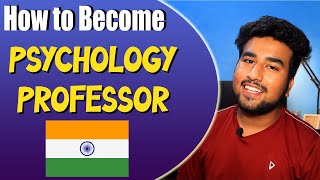 How to become Psychology Professor in University in India || Complete step by step analysis