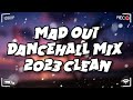 Mad out  dancehall mix 2023 clean  king effectvaliant byron messia 450 teejay