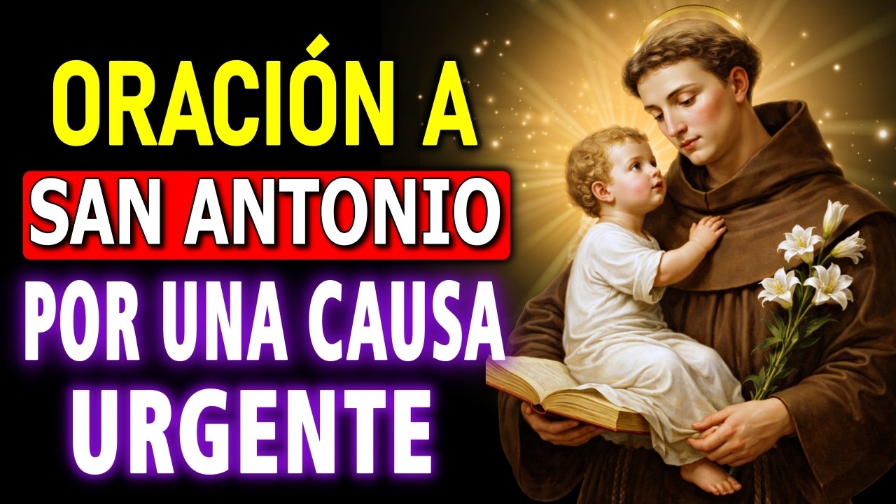 🙏 ORACIÓN MUY PODEROSA A SAN ANTONIO PARA UN MILAGRO URGENTE HOY - YouTube