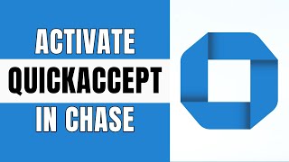 How to Activate Chase QuickAccept (2025)