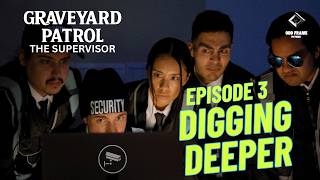 Graveyard Patrol | Episode 3: Digging Deeper | Season One