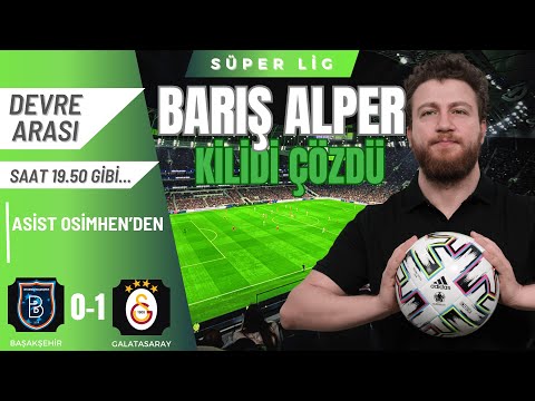 Başakşehir 0-1 Galatasaray | Barış Alper Yılmaz, Sarasızlık, Oyun Kurma...