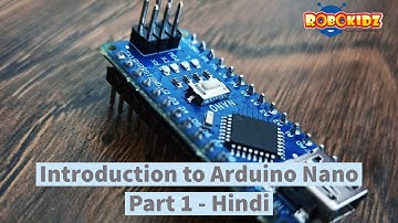 Arduino Nano - Introduction in Hindi(Part - 1)
