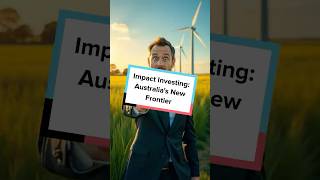 Impact Investing: Australia's New Frontier