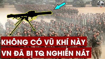 Bí Ẩn Vũ Khí HỎA THẦN Giúp VN Đập Nát Chiến THuật Biển Người Của TQ Năm 1979