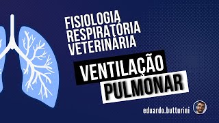 Ventilação pulmonar (aula 2) - Fisiologia respiratória