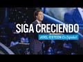 Siga creciendo | Joel Osteen