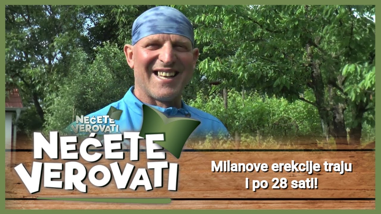 NEĆETE VEROVATI - Milanove erekcije traju i po 28 sati!