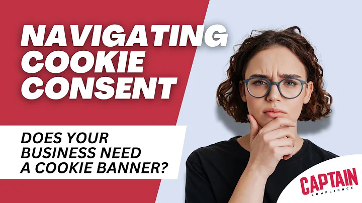 Navigating Cookie Consent | Does Your Business Need a Cookie Banner? (2025)