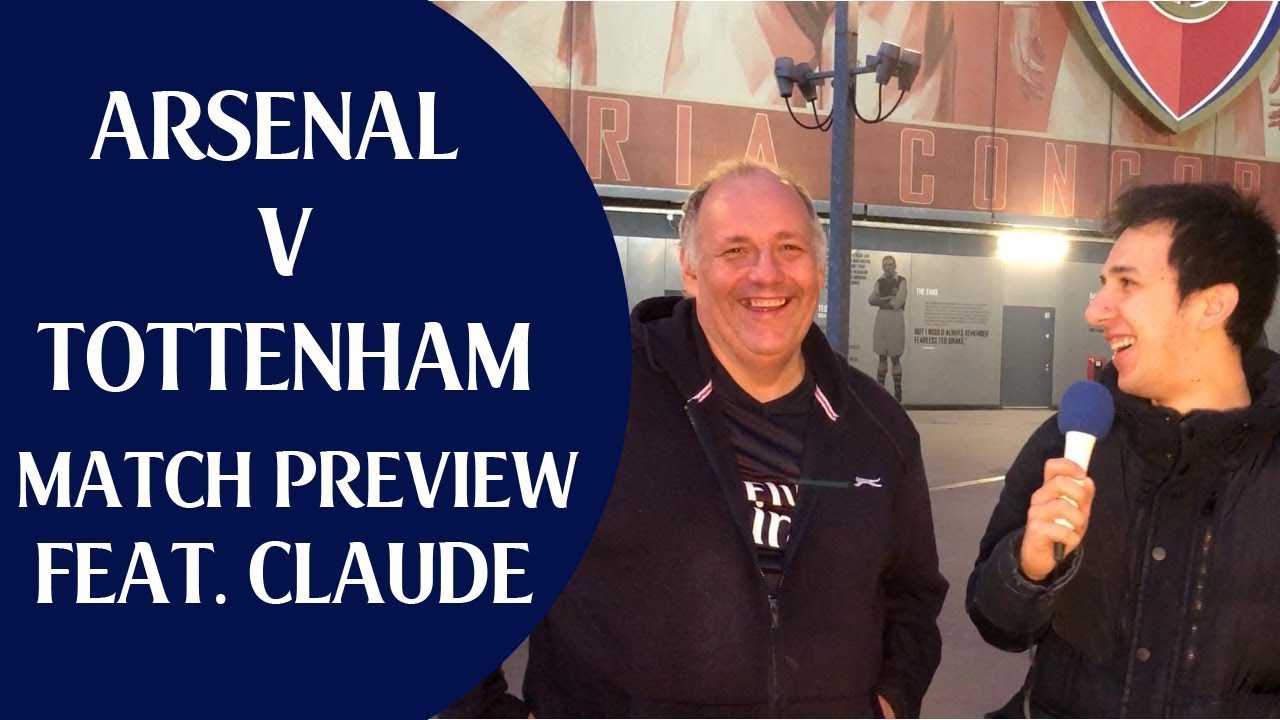 Arsenal v Tottenham | Feat. Claude AFTV | Match Preview - YouTube