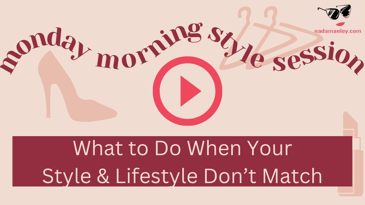 What to Do When Your Style & Lifestyle Don't Match | Monday Morning ...