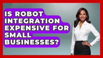 Is Robot Integration Expensive for Small Businesses? - Test