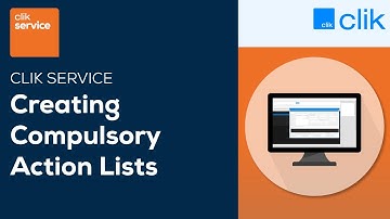 How to Create Compulsory Action Lists | Clik Service