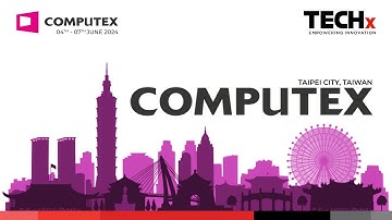 COMPUTEX 2024: Insider Access, Big Brands & Game Changing Tech from Taipei