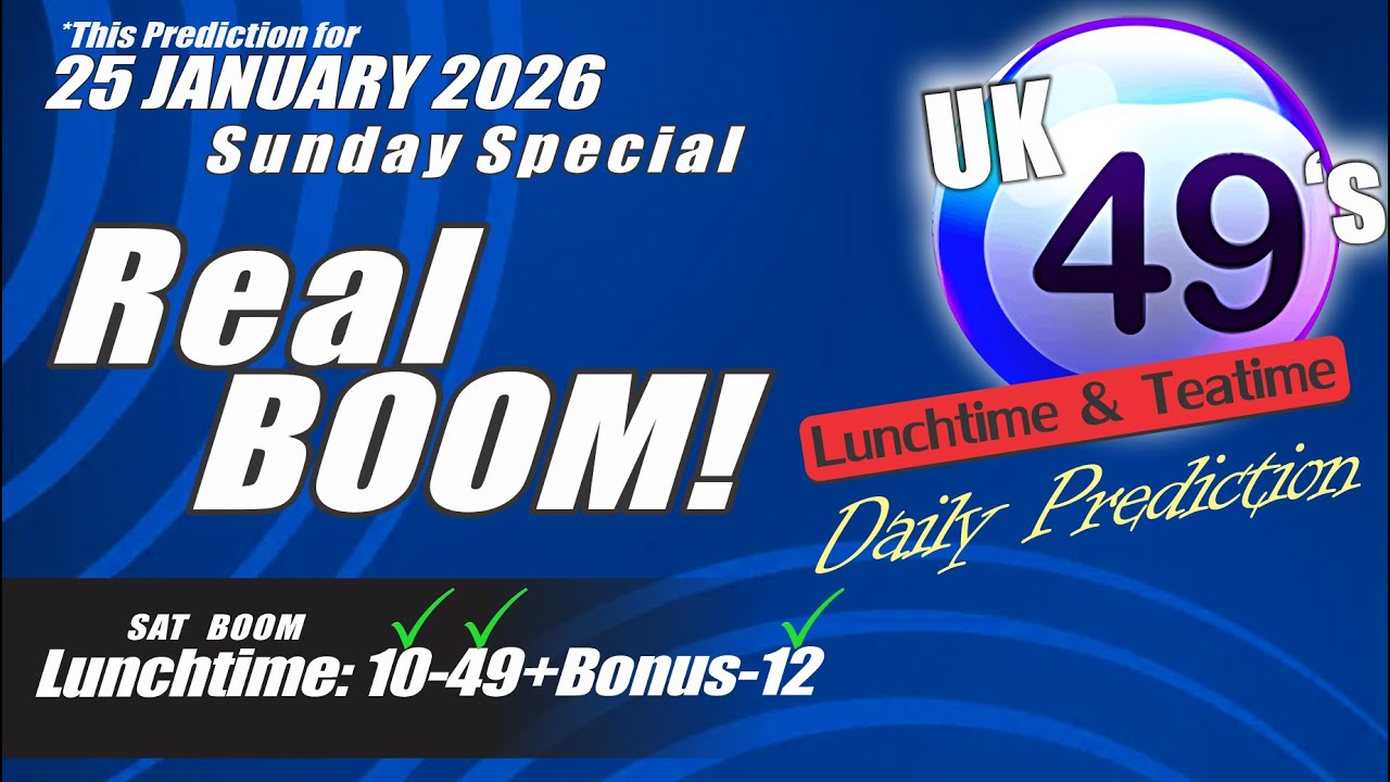 Uk49s Lunchtime Prediction 25 January 2026 | Uk49s Prediction for today