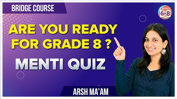 Are you Ready for Grade 8 ? | Bridge Course | MENTI QUIZ