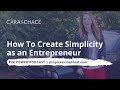 How To Create Simplicity as an Entrepreneur