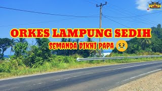 Semanda Dikhi Papa | Orkes Lampung Sedih | Lagu Lampung Sedih |