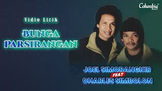 Joel Simorangkir & Charles Simbolon - Bunga Parsirangan (Vidio Lirik)