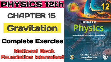 12th Class Physics | Chapter 15 | Gravitation | Complete Exercise Solution | NBF New Book 2025-2026