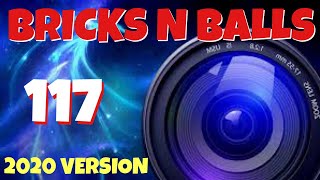 Bricks N Balls Level 117            2020 Version  No Power-Ups