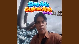 Sing Ade Geginan Aluh