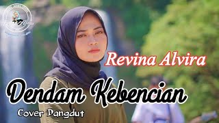 Dendam Kebencian (Elvy S) - Revina Alvira (Cover Dangdut) Lirik