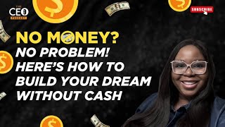 Famous No Money? No Problem! Here's How To Build Your Dream Without Cash Net Worth
