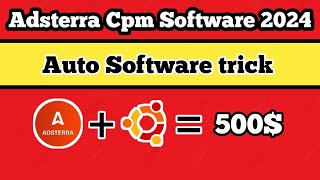 Adsterra cpm auto software 2024 || Adsterra earning tricks screenshot 1