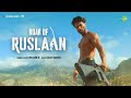 Roar Of Ruslaan Ruslaan Aayush Sharma Sushrii Mishraa Mellow D Rajat Nagpal 